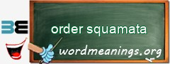 WordMeaning blackboard for order squamata